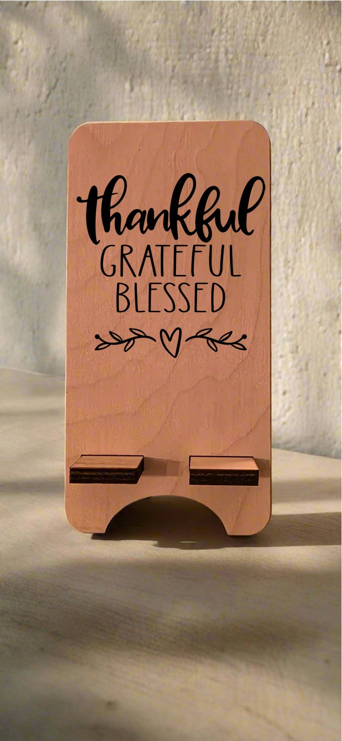 Phone Stand - Thankful Grateful Blessed