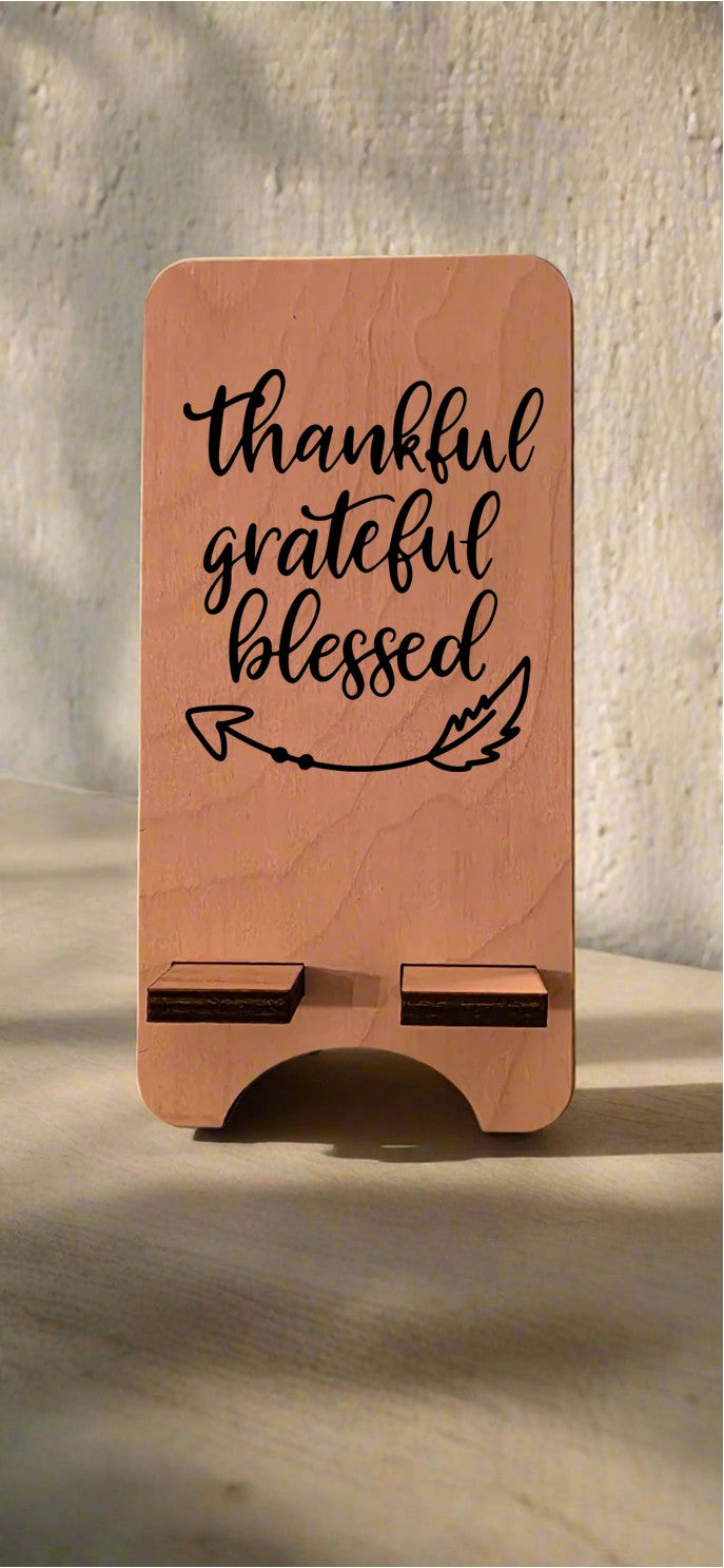 Phone Stand - Thankful Grateful Blessed