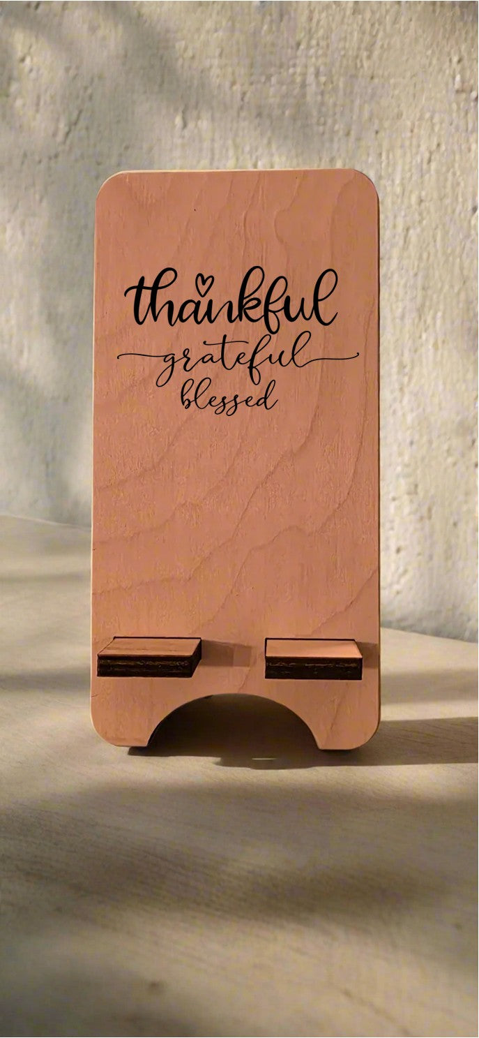 Phone Stand - Thankful Grateful Blessed