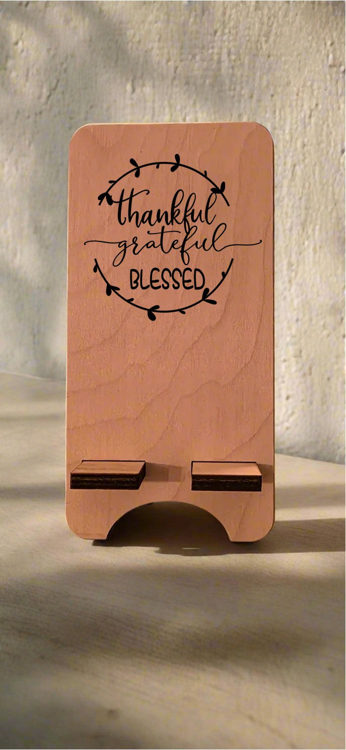 Phone Stand - Thankful Grateful Blessed